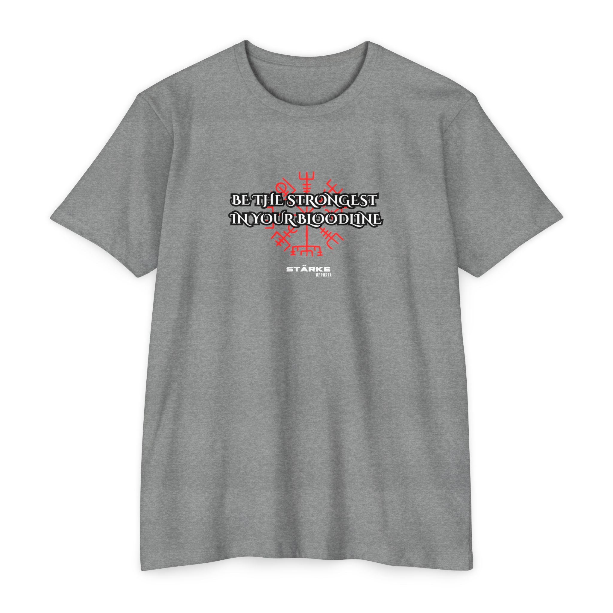 “Be the Strongest in Your Bloodline” T-Shirt
